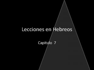 Lecciones en Hebreos Capitulo 7 Introduccin En Hebreos