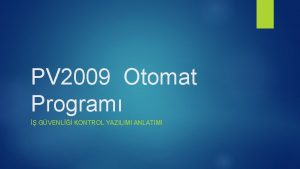 PV 2009 Otomat Program GVENL KONTROL YAZILIMI ANLATIMI