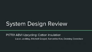 System Design Review P 17701 ABVI Upcycling Cotton