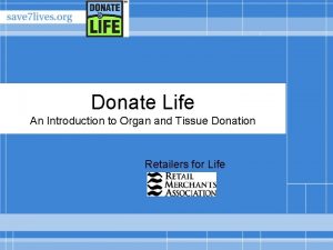 Donate Life An Introduction to Organ and Tissue