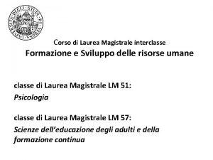 Corso di Laurea Magistrale interclasse Formazione e Sviluppo