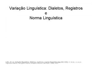 Variao Lingustica Dialetos Registros e Norma Lingustica Leite