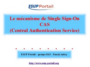 Le mcanisme de Single SignOn CAS Central Authentication