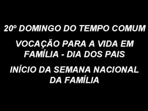 20 DOMINGO DO TEMPO COMUM VOCAO PARA A