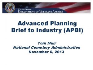 Advanced Planning Brief to Industry APBI Tom Muir
