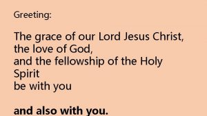 Greeting The grace of our Lord Jesus Christ