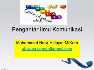 Pengantar Ilmu Komunikasi Muhammad Noor Hidayat MIKom abiyasa