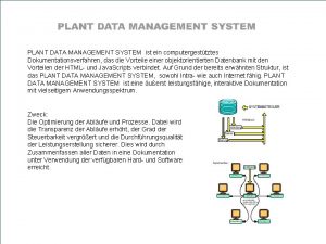 PLANT DATA MANAGEMENT SYSTEM ist ein computergesttztes Dokumentationsverfahren