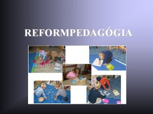 REFORMPEDAGGIA Maria Montessori 1870 1952 1899 gygypedaggiai intzet