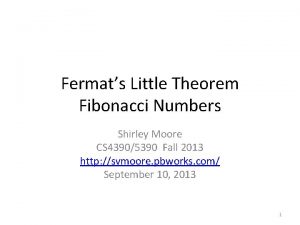 Fermats Little Theorem Fibonacci Numbers Shirley Moore CS