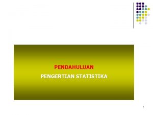 PENDAHULUAN PENGERTIAN STATISTIKA 1 Pengertian Statistika Bab 1