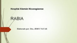 Hospital Alemn Nicaragense RABIA Elaborado por Dra JESSY