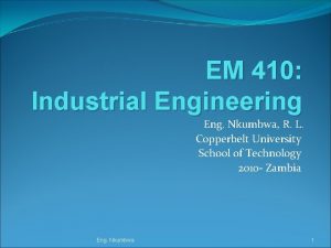 EM 410 Industrial Engineering Eng Nkumbwa R L