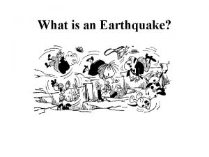 What is an Earthquake How do earthquakes occur