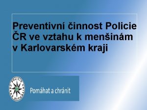 Preventivn innost Policie R ve vztahu k meninm