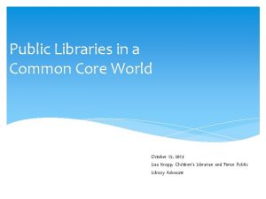 Public Libraries in a Common Core World October