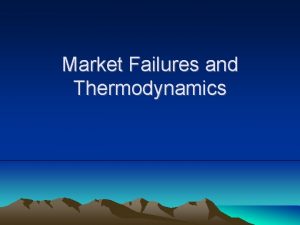 Market Failures and Thermodynamics Another word on Pareto