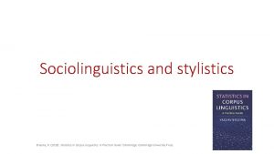 Sociolinguistics and stylistics Brezina V 2018 Statistics in