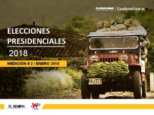 Parque nacional del Chicamocha ELECCIONES PRESIDENCIALES 2018 MEDICIN