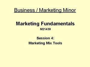 Business Marketing Minor Marketing Fundamentals M 21439 Session