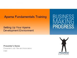 Apama Fundamentals Training Setting Up Your Apama Development