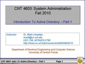 CNT 4603 System Administration Fall 2010 Introduction To
