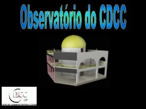 Observatrio do CDCC USPSC Sesso Astronomia Adalberto Anderlini