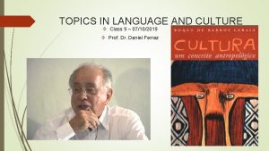 TOPICS IN LANGUAGE AND CULTURE Class 9 07102019