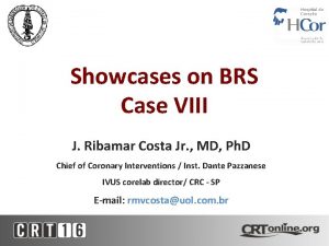 Showcases on BRS Case VIII J Ribamar Costa