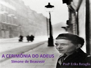 A CERIMNIA DO ADEUS Simone de Beauvoir Prof