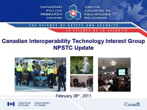 Canadian Interoperability Technology Interest Group NPSTC Update February