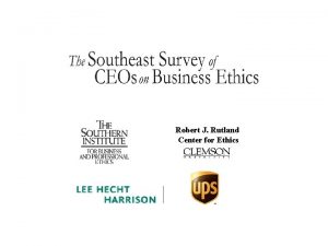 Robert J Rutland Center for Ethics Ethics Leadership