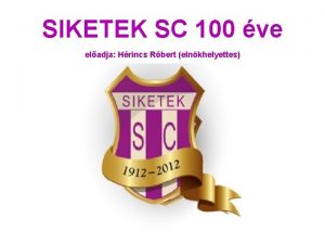 SIKETEK SC 100 ve eladja Hrincs Rbert elnkhelyettes