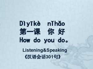 Dyk nho How do you do ListeningSpeaking 301