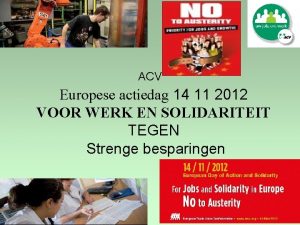 ACV Europese actiedag 14 11 2012 VOOR WERK