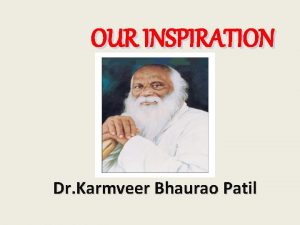 OUR INSPIRATION Dr Karmveer Bhaurao Patil Sub MATHEMATICS