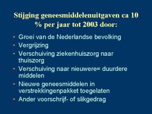 Stijging geneesmiddelenuitgaven ca 10 per jaar tot 2003