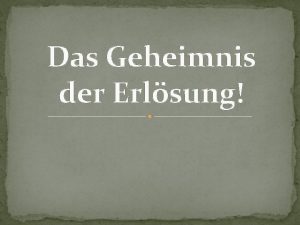 Das Geheimnis der Erlsung Was ist Fundament Wesen