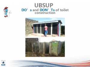 UBSUP DOs and DONTs of toilet construction DONTs