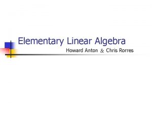 Elementary Linear Algebra Howard Anton Chris Rorres Chapter