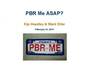 PBR Me ASAP Kip Headley Mark Oiler February