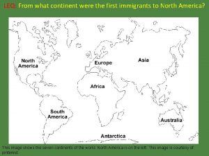 LEQ From what continent were the first immigrants