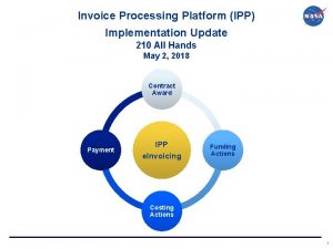 Invoice Processing Platform IPP Implementation Update 210 All