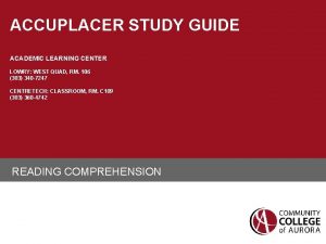 ACCUPLACER STUDY GUIDE ACADEMIC LEARNING CENTER LOWRY WEST
