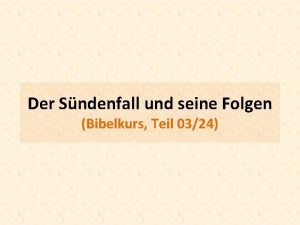 Der Sndenfall und seine Folgen Bibelkurs Teil 0324