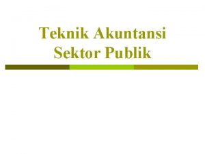 Teknik Akuntansi Sektor Publik Teknik ASP Akuntansi Dana