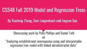 CS 548 Fall 2019 Model and Regression Trees