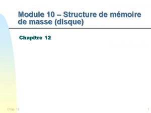 Module 10 Structure de mmoire de masse disque