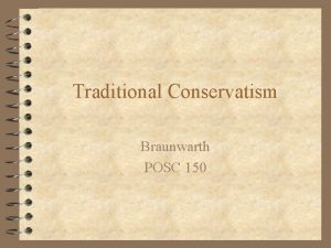 Traditional Conservatism Braunwarth POSC 150 Prejudice 4 How