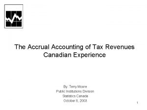 The Accrual Accounting of Tax Revenues Canadian Experience